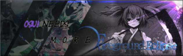 Discography] Foreground Eclipse [27/38 songs] · forum | osu!