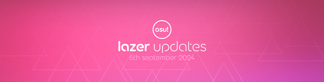 osu!(lazer) Updates: September 6, 2024 · news | osu!