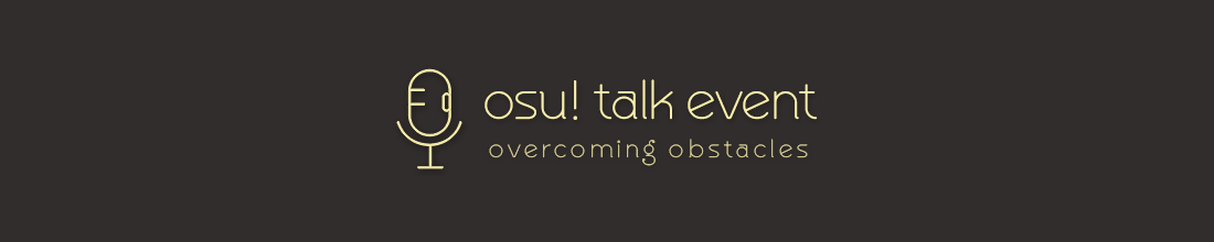 osu! Talk Event: Overcoming Obstacles banner